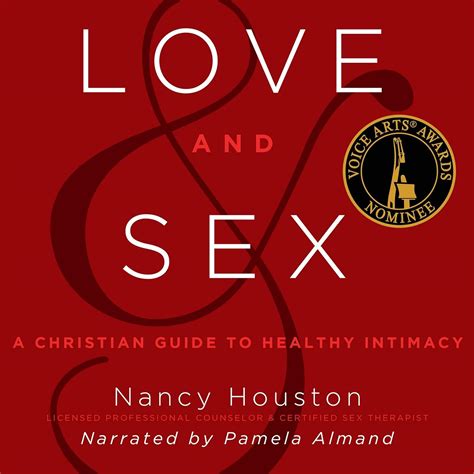 Amazon Love And Sex A Christian Guide To Healthy Intimacy Audible Audio Edition Nancy
