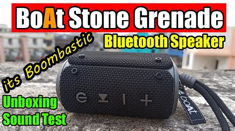 Boat Stone Grenade Bluetooth Speaker Unboxing And Sound Test Boat