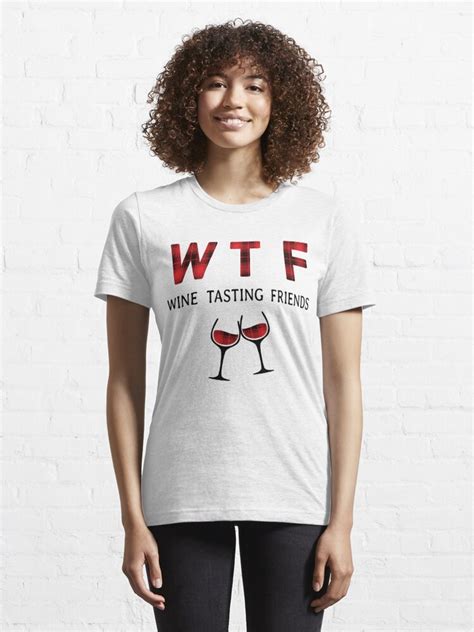 WTF Wine Tasting Friends Funny Drinking T Shirt T Shirt For Sale By