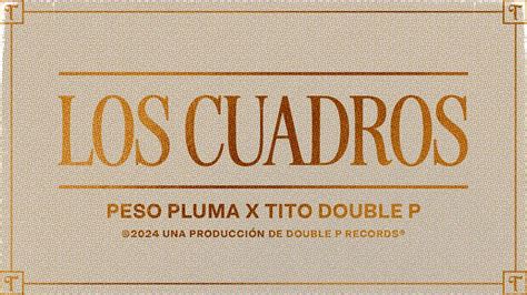 Los Cuadros Lyric Video Tito Double P Peso Pluma Chords Chordify