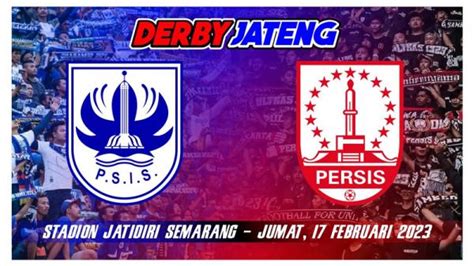 Laga Derby Jateng Psis Semarang Vs Persis Solo Duel Tim Klasik Sarat