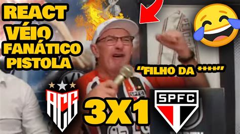 REAÇÕES VÉIO FANÁTICO DO TRICOLOR PISTOLA ATLÉTICO GO 3X1 SÃO PAULO