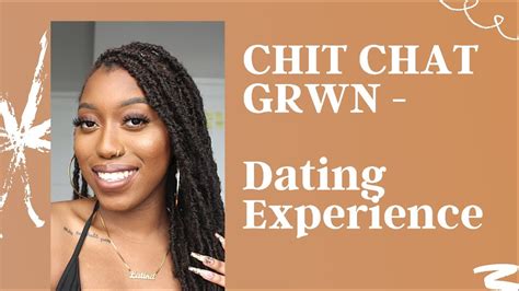 CHIT CHAT GRWM My Dating Experience I Tried A Dating App And This