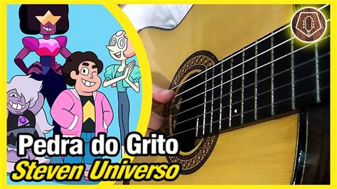 Steven Universo Pedra Do Grito Como Tocar Youtube