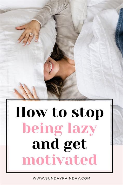 How To Stop Being Lazy And Get Motivated In 2022 Stop Being Lazy