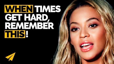 35 Inspirational Beyoncé Quotes On Success Awakenthegreatnesswithin