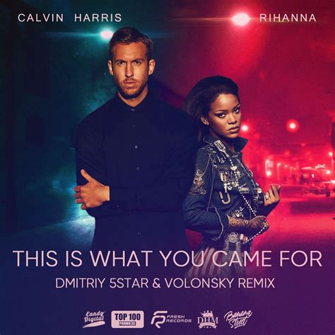 Calvin Harris Feat Rihanna This Is What You Came For Dmitriy 5Star