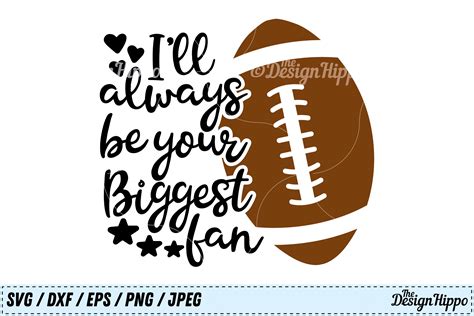 Football I Ll Always Be Your Biggest Fan Football Mom Svg