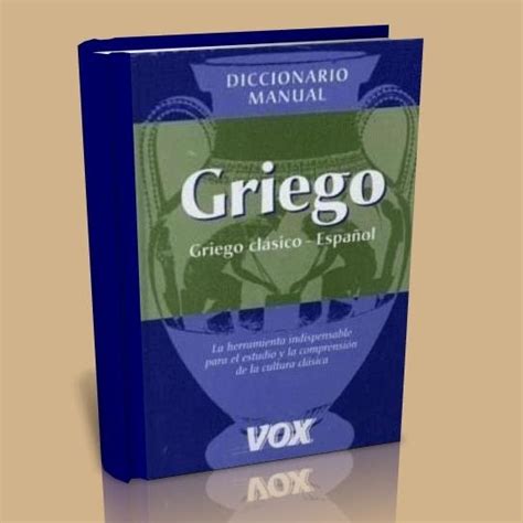 Diccionario Vox Griego Clasico Espanol Libros Digitales Free