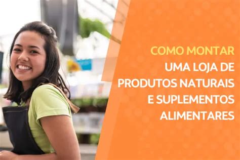 Sebrae ES Loja Virtual COMO MONTAR UMA LOJA DE PRODUTOS NATURAIS