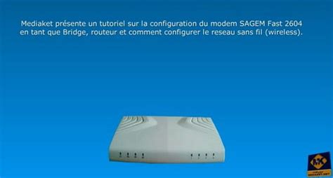 Comment Configurer Le Modem Sagem Fast 2604 Mediaket