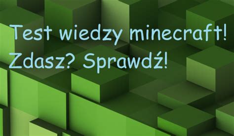 Jak Dobrze Znasz Minecraft SameQuizy