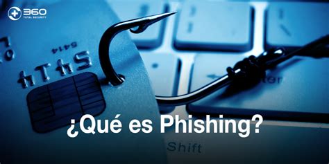 ¿qué Es El Phishing 360 Total Security Blog