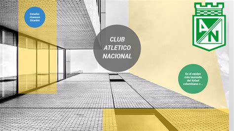 CLUB ATLÉTICO NACIONAL by Julián Orduz on Prezi