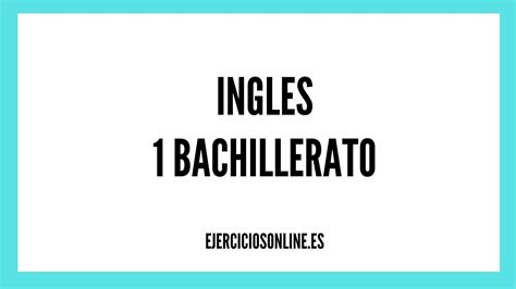 Ejercicios De Ingles Bachillerato Para Imprimir Soluciones