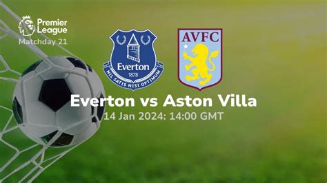 Everton vs Aston Villa Prediction & Betting Tips 14/01/2024 - Sport Preview