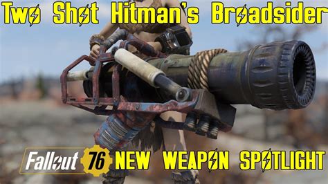 Fallout New Weapon Spotlights Two Shot Hitman S Broadsider Youtube