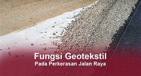 Fungsi Geotekstil Pada Perkerasan Jalan