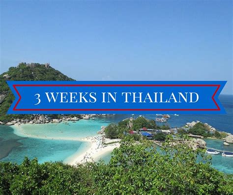 3 WEEK THAILAND ITINERARY The Ultimate Thailand Travel Guide