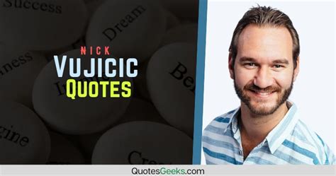 Nick Vujicic Quotes That Will Both Amaze And Motivate You