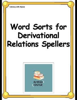 Derivational Relations Spellers Word Lists Words Their Way Word Sorts