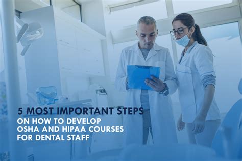 Most Important Steps How To Develop Osha And Hipaa Courses For Dental