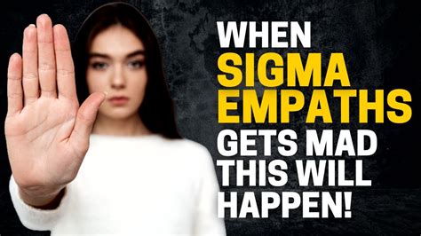 10 Things That Will Happen When A Sigma Empath Gets Mad YouTube