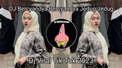 Dj Bercyandya Jedag Jedug Viral Tik Tok Terbaru Yang Kalian Cari