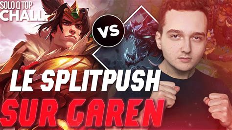 Pourquoi Il Ne Faut Pas Splitpush Avec Garen Challenger Euw Top