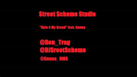 Dyin 4 My Bread Don Trag Feat Gunna HQ Hosted By DJStreetScheme