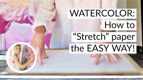 How To Stretch Watercolour Paper The Easy Way Youtube