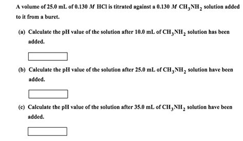 Solved A Volume Of 25 0 ML Of 0 130 M HCl Is Titrated Chegg