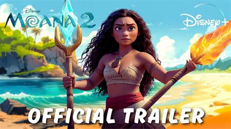 MOANA 2 First Trailer HD Auliʻi Cravalho Dwayne Johnson 2024