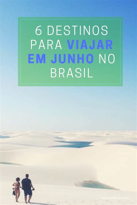 Destinos Para Viajar Em Junho No Brasil Clima Maravilhoso