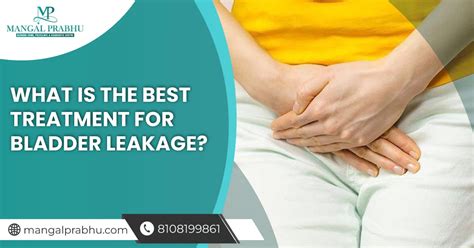 What Is The Best Treatment For Bladder Leakage