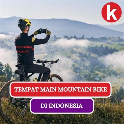 tempat terbaik  mountain bike  indonesia gaya hidup