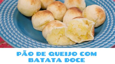 PÃO DE QUEIJO BATATA DOCE RECEITA FÁCIL YouTube