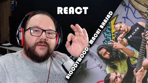 BLOODYWOOD - MACHI BHASAD (EXPECT A RIOT) | (REACTION!!) - YouTube