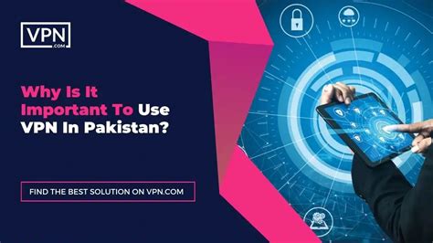 Get The Best Pakistan Vpns In 2024