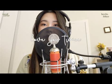 huh yunjin 허윤진 love you twice 피어나도록 cover ୨୧ YouTube