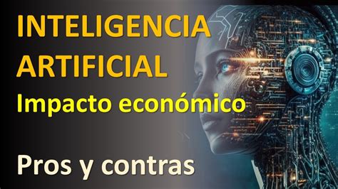 Impacto Económico De La Inteligencia Artificial Youtube