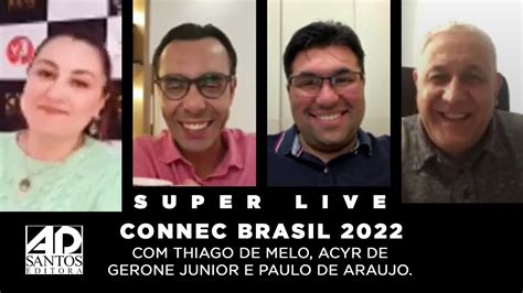 SUPER LIVE Connec Brasil 2022 Thiago De Melo Acyr De Gerone