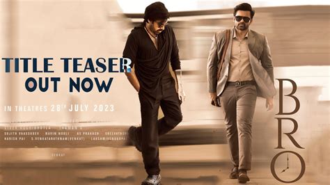 Bro Teaser Out Of Now Pawan Kalyan Sai Dharam Tej Trivikram Samuthirakani Youtube