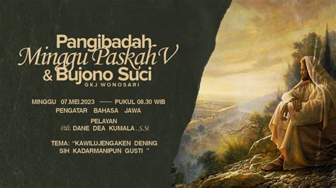 Pangibadah Minggu Paskah V Bujono Suci GKJ Wonosari 7 Mei 2023