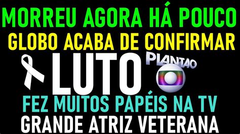 Luto Morre Atriz Veterana Ap S Complica Es De Sa De Perda Acaba De