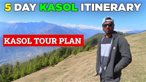 Kasol Tour Complete Travel Guide Kasol Days Itinerary Kasol Trip