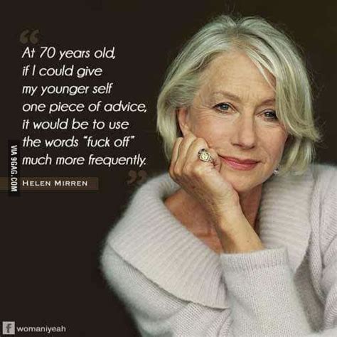 With Age Comes Wisdom Funny Aging Quotes Wisdom Quotes Helen Mirren