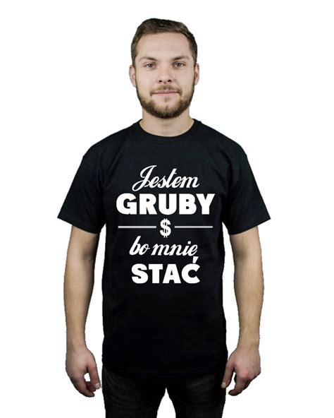 Koszulka M Ska Jestem Gruby Bo Mnie Sta R Xl Allegro Pl