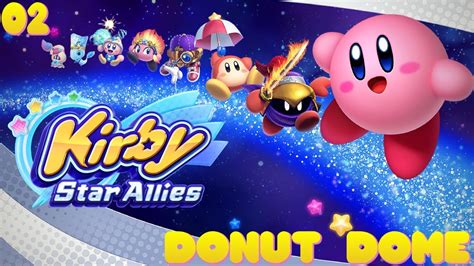 Kirby Star Allies Walkthrough Donut Dome Dream Land Youtube