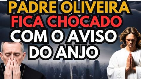 PADRE OLIVEIRA FICA CHOCADO O NOVO ASSUSTADOR AVISO DO ANJO É